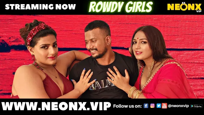 Rowdy Girls (NEONX Web Series) » aagmaal.email