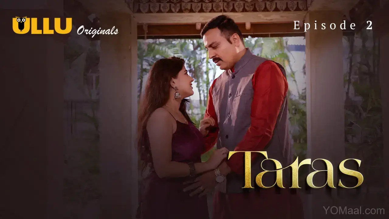 Taras Episode 2 (ULLU Web Series) » aagmaal.email