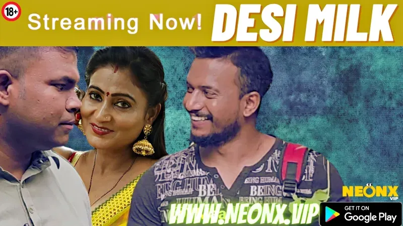Desi Milk (NEONX Web Series) » aagmaal.email