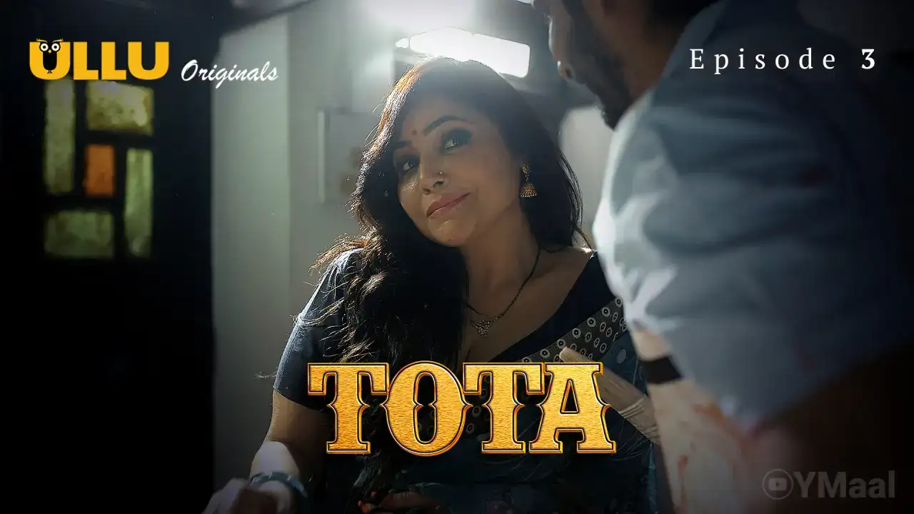 Tota Episode 3 (ULLU Web Series) » aagmaal.email