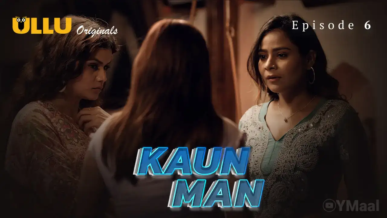 Kaun Man Episode 6 (ULLU Web Series) » aagmaal.email