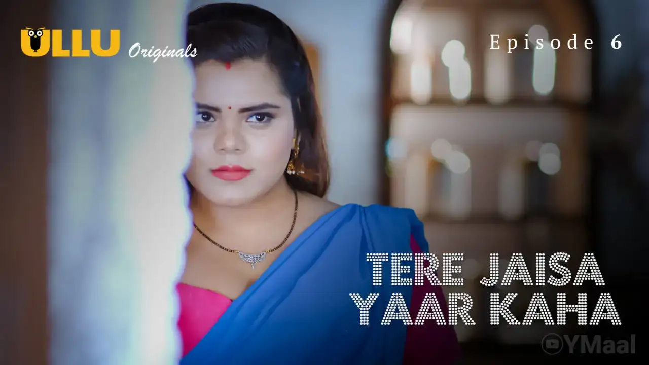Tere Jaisa Yaar Kaha Episode 6 (ULLU Web Series) » aagmaal.email
