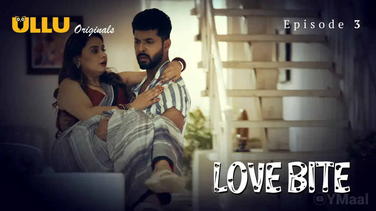 Love Bite Episode 3 (ULLU Web Series) » aagmaal.email