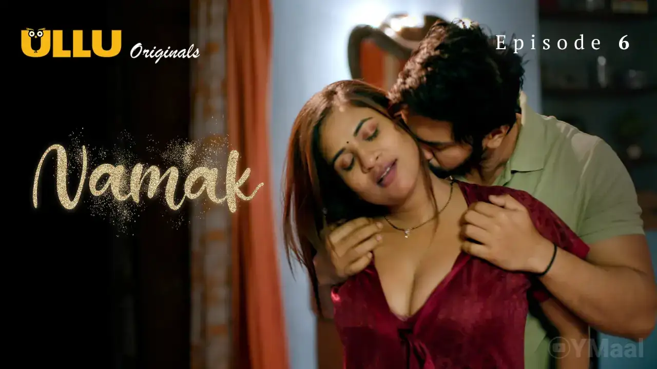 Namak Episode 6 (ULLU Web Series) » aagmaal.email