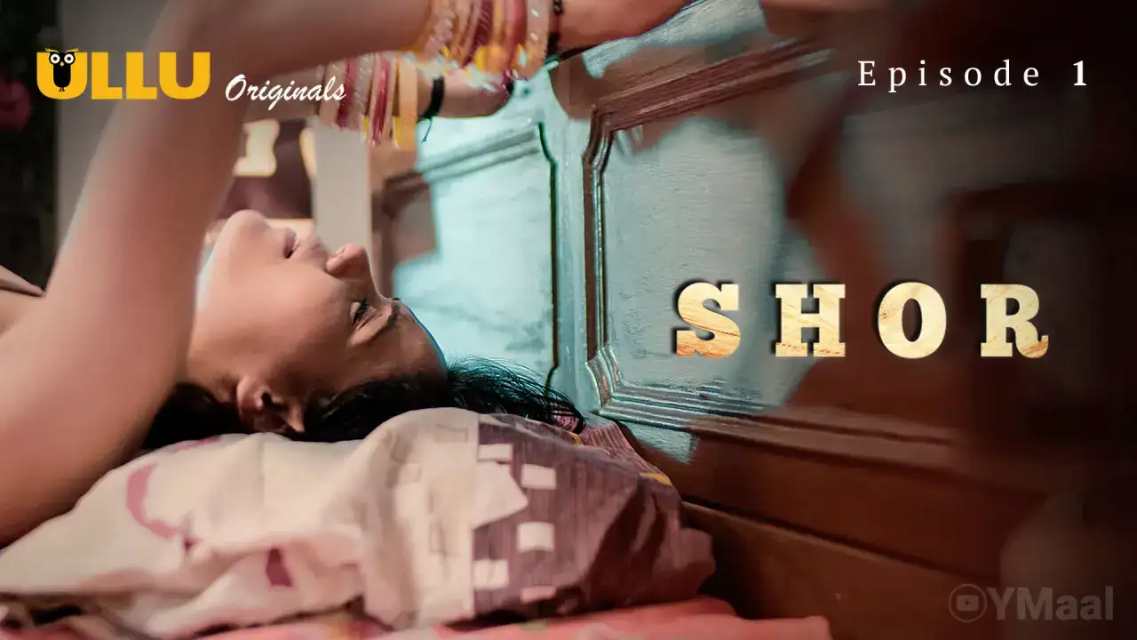 Shor Episode 1 (ULLU Web Series) » aagmaal.email