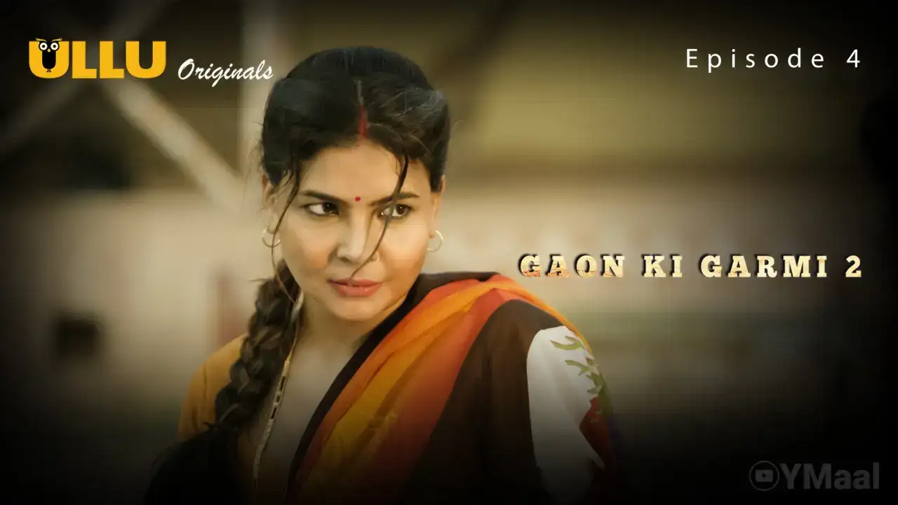 Gaon Ki Garmi 2 Episode 4 (ULLU Web Series) » aagmaal.email