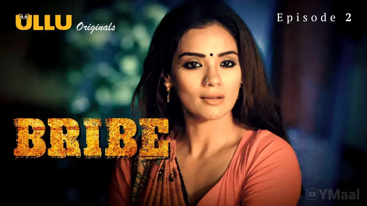 Bribe Episode 2 (ULLU Web Series) » aagmaal.email