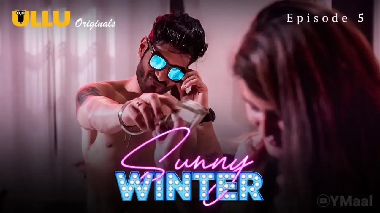Sunny Winter Episode 5 (ULLU Web Series) » aagmaal.email