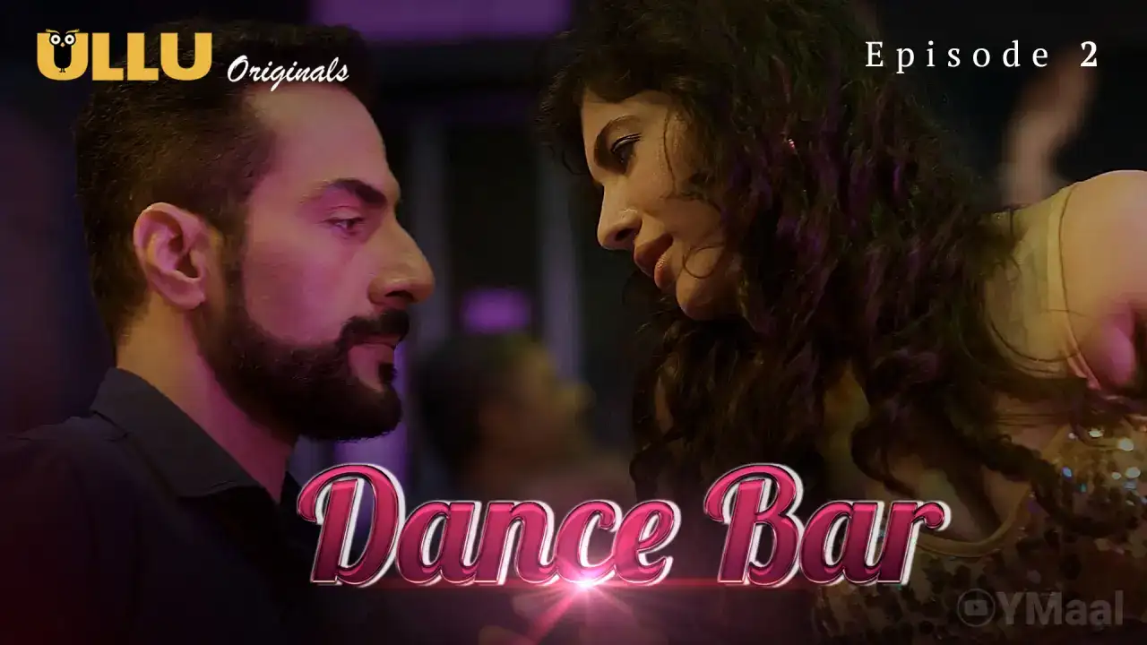 Dance Bar Episode 2 (ULLU Web Series) » aagmaal.email
